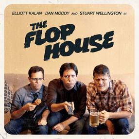 Between the Balloons: THE FLOP HOUSE