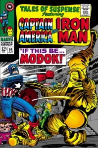 Tales of Suspense #94 Marvel, 1967 Written by Stan Lee Art by Jack Kirby and Joe Sinnott Solict: The First Appearance of M.O.D.O.K.! George Tarleton is radically transformed into M.O.D.O.K. after an experiment with A.I.M. and the Cosmic Cube goes awry! When Sharon Carter goes undercover at A.I.M. and is discovered, Captain America will come face-to-very-large-face with M.O.D.O.K.!