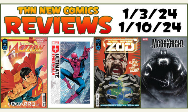 THN #727 New Comics Reviews: Ultimate Spider-Man, Action Comics, Kneel Before Zod, Vengeance of the Moon Knight & MORE!