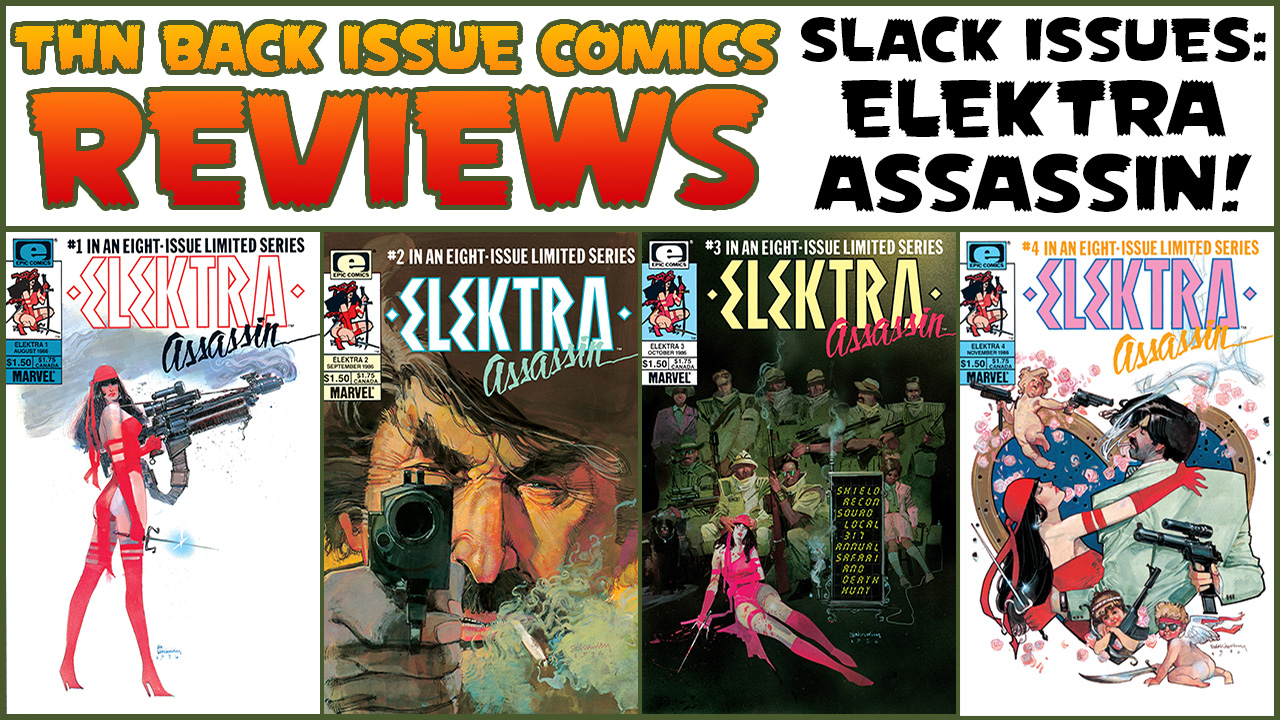 Back Issue Comics Reviews #731: Slack Issues Presents Elektra Assassin!