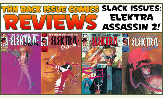 Back Issue Comics Reviews: Slack Issues Presents Elektra Assassin Part 2! Ep #732