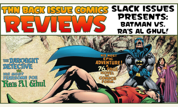 Back Issue Comics Reviews Episode 735: Batman Vs. Ra’s al Ghul By Dennis O’Neil & Neal Adams!
