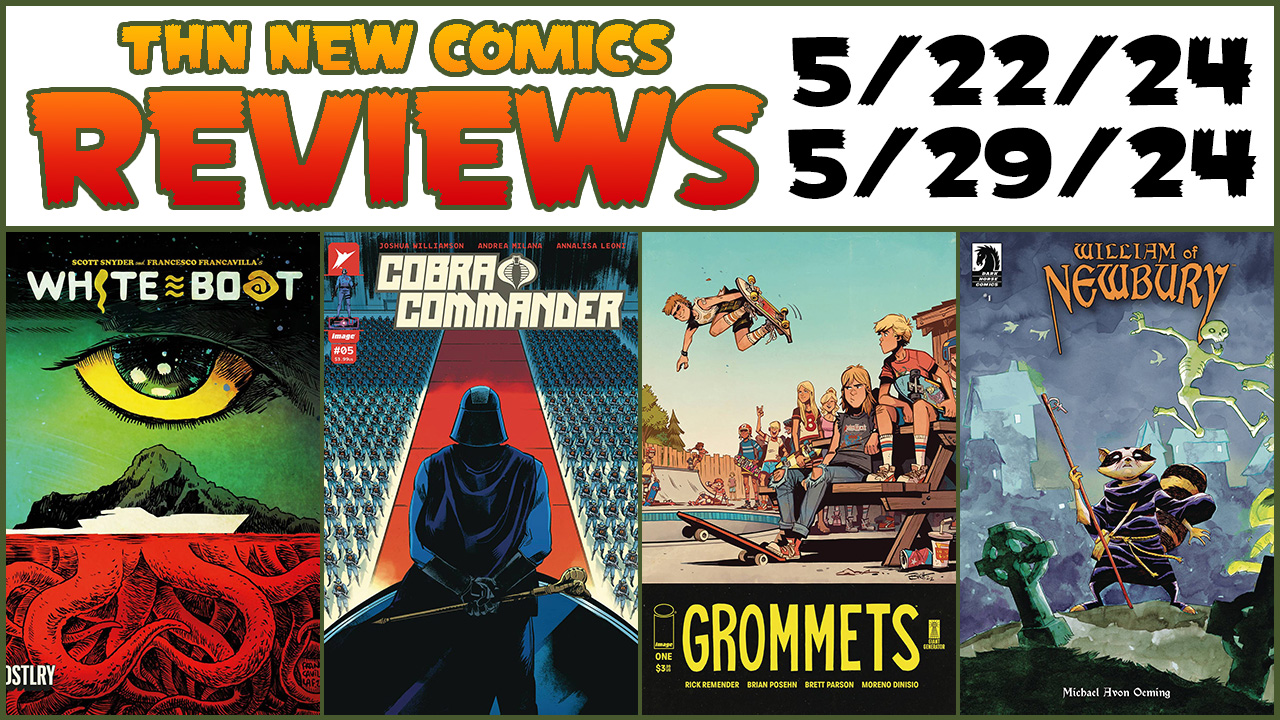 Cobra Commander, White Boat, William of Newbury, Grommets & MORE: New Comics Review Show #744 