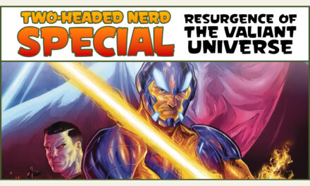 THN 2024 Labor Day Special: Resurgence of the Valiant Universe!