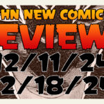 New Comic Book Reviews 12/11/24 – 12/18/24: Ultimate Universe, New Gods, Challengers of the Unknown, Nexus Scourge & MORE!