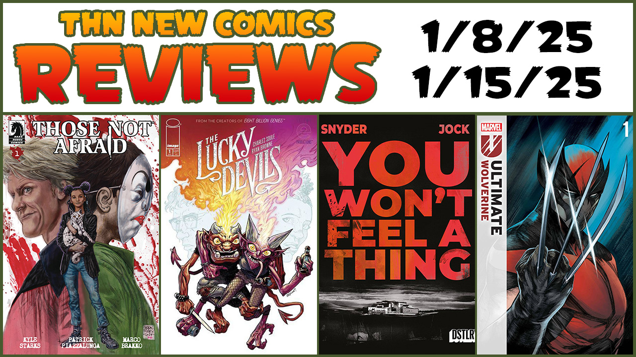 Ultimate Wolverine, Aquaman, You Won’t Feel a Thing, Those Not Afraid & MORE: New Comics Review Show #766