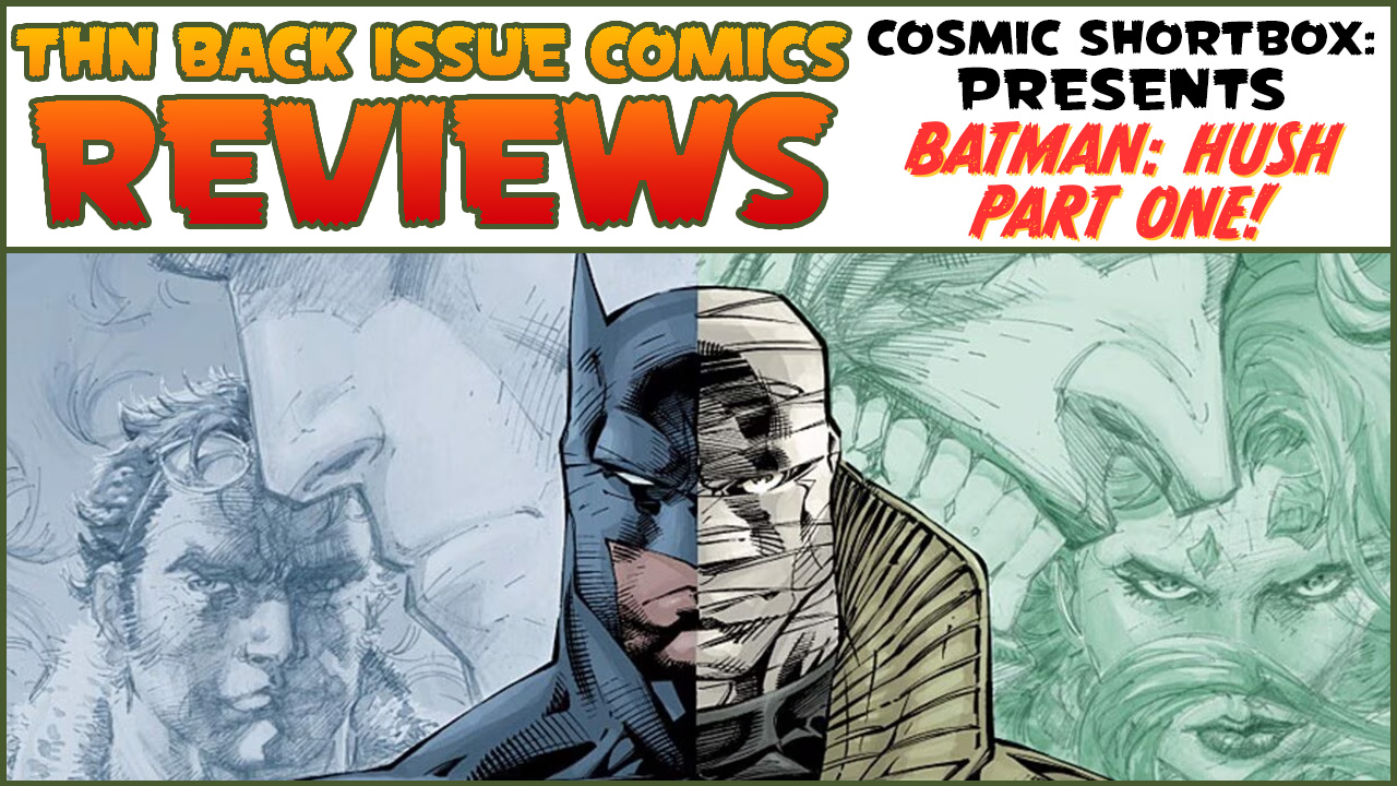 Batman: Hush Part One! Comic Book Back Issue Review Show #774