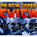 New Comics Reviews 4/23/25: Superman, Predator Versus Spider-Man, Moonshine Bigfoot & Arcana Royale!