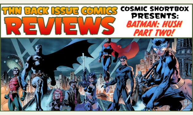 BATMAN: HUSH Revisited! Part 2 | Jim Lee & Jeph Loeb’s Dark Knight Epic | Back Issue Review Show #779