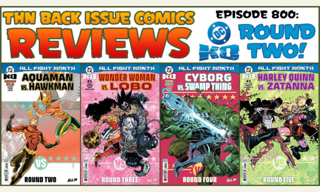 DC K.O. Ringside Coverage Round Two! | Wonder Woman Vs, Lobo, Aquaman Vs. Hawkman, Harley Quinn Vs. Zatanna & Cyborg Vs. Swamp Thing! | Back Issue Comics Show #800